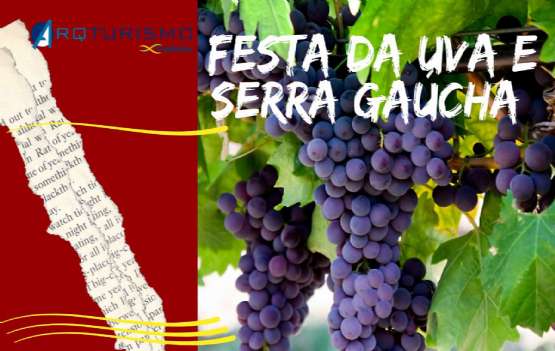 Festa-da-Uva-e-Serra-Gaucha-–-Tradicao-Vinhos-e-Emocao-com-Arqturismo